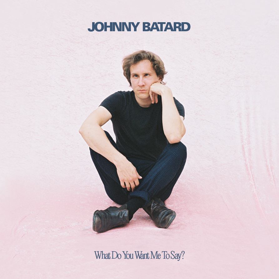 Johnny Batard - What Do You Want Me To Say?